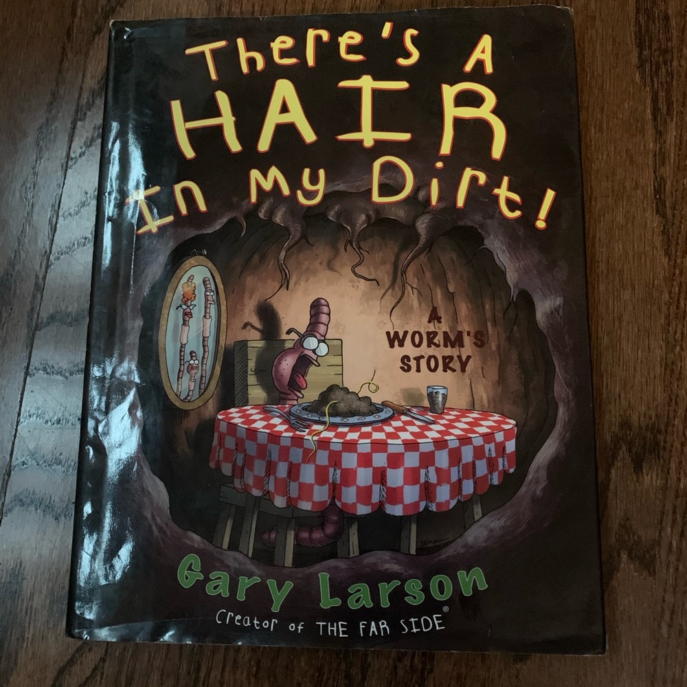There’s a hair in my dirt by Gary Larson